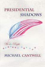 Presidential Shadows: American History for Kids Young and Old