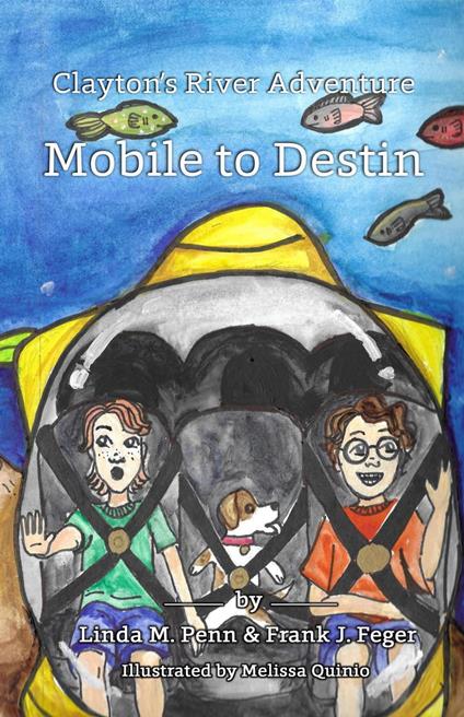 Clayton's River Adventure: Mobile to Destin - Frank J. Feger,Linda M Penn Author - ebook