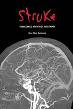 Stroke: Overcoming My Worst Nightmare