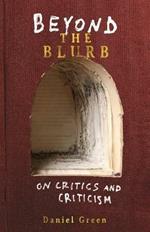 Beyond the Blurb: On Critics and Criticism