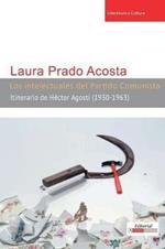 Los Intelectuales del Partido Comunista: Itinerario de Hector Agosti (1930-1963)