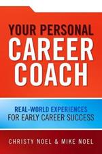 Your Personal Career Coach: Real-World Experiences for Early Career Success