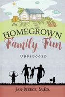 Homegrown Family Fun: Unplugged