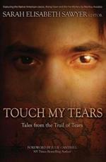 Touch My Tears: Tales from the Trail of Tears