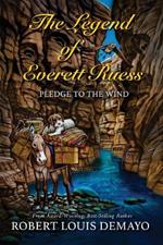 The Legend of Everett Ruess: Pledge to the Wind