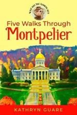 Five Walks Through Montpelier: What Are You Looking At?!