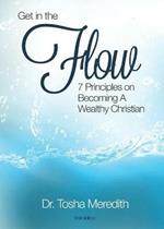 Get in the Flow: 7 Principles on Becoming a Wealthy Christian