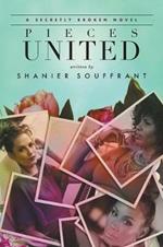 Pieces United: A Secretly Broken Novel