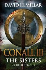 Conall III: The Sisters: Na Deirfiuracha