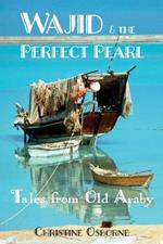 Wajid & the Perfect Pearl: Tales from Old Araby