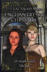 The Enchantress's Chrysalis