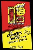 The Owner's Guide to the Teenage Brain: 2nd Edition
