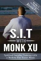 Sit with Monk Xu: Spiritual Insights Training with a Modern Day Taoist Monk