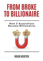 From Broke to Billionaire: How 5 Australians Became Billionaires