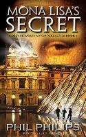 Mona Lisa's Secret: A Historical Fiction Mystery & Suspense Novel