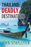Thailand: Deadly Destination
