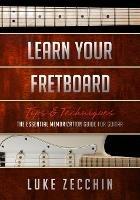 Learn Your Fretboard: The Essential Memorization Guide for Guitar (Book + Online Bonus)