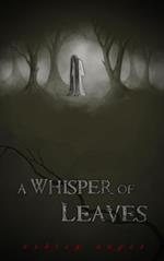 A Whisper of Leaves