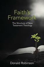 Faith's Framework: The Structure of New Testament Theology