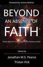 Beyond an Absence of Faith: Stories About the Loss of Faith and the Discovery of Self