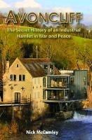 AVONCLIFF: The Secret History of an IndustrialHamlet in War and Peace