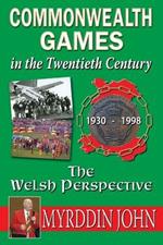 The Commonwealth Games in the Twentieth Century: The Welsh Perspective