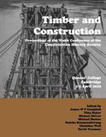 Timber and Building Construction: Proceedings of the Ninth Conference of the Construction History Society