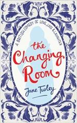 The Changing Room: A British Comedy of Love, Loss and Laughter