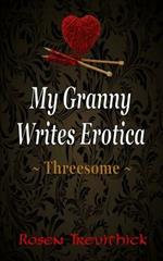 My Granny Writes Erotica - Threesome