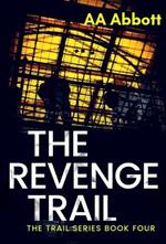 The Revenge Trail: Dyslexia-Friendly, Large Print Edition, Verdana 14 point with 1.5 line spacing