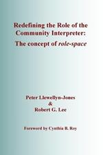 Redefining the Role of the Community Interpreter: The Concept of Role-Space