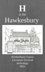 H is for Hawkesbury: Hawkesbury Upton Literature Festival Anthology