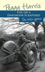 Life on a Dartmoor Scrapyard: The Later Years