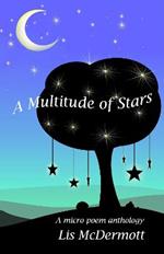 A Multitude of Stars: An Anthology of Micro Poems