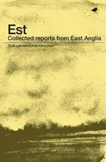 Est: Collected Reports from East Anglia