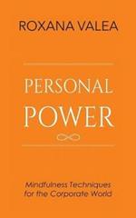 Personal Power: Mindfulness Techniques for the Corporate World