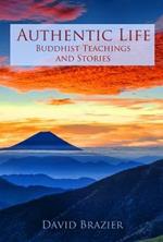 Authentic Life: Buddhist Teachings and Stories