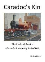 Caradoc's Kin: The Craddock Family of Cranford, Kettering & Sheffield