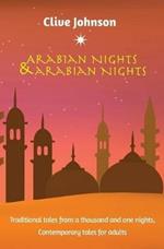 Arabian Nights & Arabian Nights: Traditional Tales from a Thousand and One Nights, Contemporary Tales for Adults