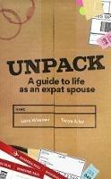 Unpack: A Guide to Life as an Expat Spouse