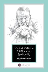 Four Quartets - T S Eliot and Spirituality