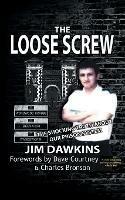 The Loose Screw: The Shocking Truth About Our Prison System