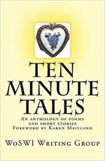 Ten Minute Tales: An Anthology of Short Stories and Poems