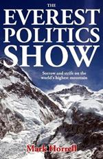 The Everest Politics Show: Sorrow and Strife on the World's Highest Mountain