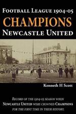 Football League 1904-05 Champions Newcastle United: Record of the 1904-05 season when Newcastle United were crowned champions for the first time in their history.