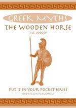 The Wooden Horse: Greek Myths