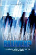 Gaan of Blijven?: Een Boek voor Adventisten aan de Zijlijn