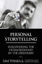 Personal Storytelling: Discovering the Extraordinary in the Ordinary