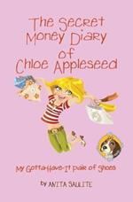 The Secret Money Diary of Chloe Appleseed: My Gotta Have It Pair of Shoes