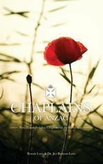 Chaplains of ANZAC: New Zealand's Fallen Chaplains of the Great War